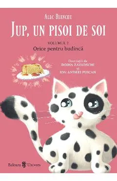 Jup, un pisoi de soi Vol.2: Orice pentru budinca
