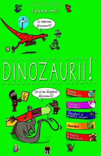 Spune-mi! Dinozaurii! - Hardcover - Larousse