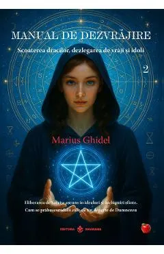 Manual de dezvrajire Vol.2: Scoaterea dracilor, dezlegarea de vraji si idoli