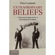 Extraordinary Beliefs: A Historical Approach to a Psychological Problem