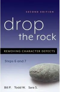 Drop the Rock: Removing Character Defects, Steps Six and Seven