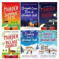 Victoria Walters Collection 7 Books Set (murder At The House On The Hill, Murder At The Summer Fete, Murder At The Village Church, Hopeful Hearts At Glendale Hall, Always & Forever At Glendale Hall, Dreams Come True At Glendale Hall )