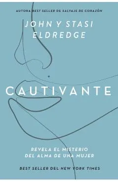 Cautivante, Edici�n Ampliada: Revela El Misterio del Alma de Una Mujer