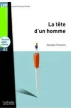 La Tète d'Un Homme + CD Audio MP3 (B2): La Tète d'Un Homme + CD Audio MP3 (B2)