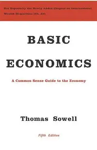 Basic Economics: A Common Sense Guide to the Economy