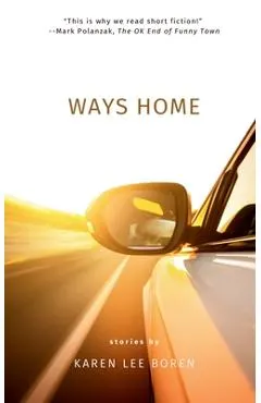 Ways Home: Stories from acclaimed author, Karen Lee Boren