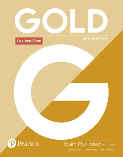 Gold B1+ Pre-First 2018 Exam Maximiser with Key - Paperback brosat - Helen Chilton, Jacky Newbrook, Lynda Edwards