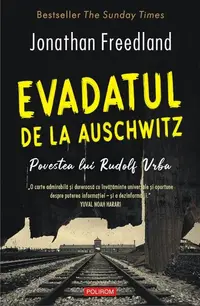 Evadatul de la Auschwitz - Paperback brosat - Jonathan Freedland