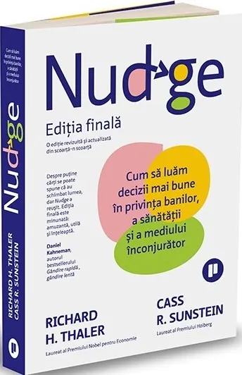 Nudge. Cum să luăm decizii mai bune în privința banilor, a sănătății și a mediului înconjurător