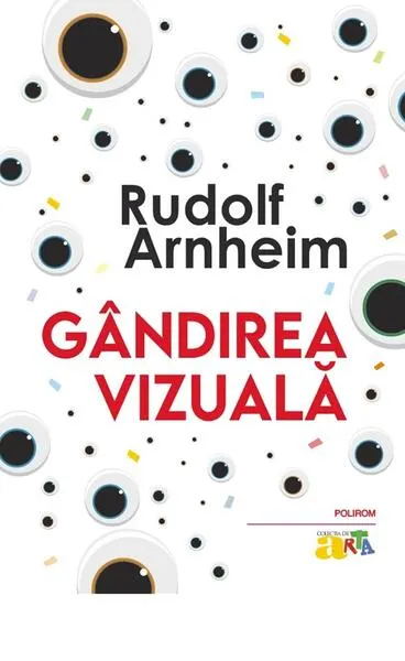 Gândirea vizuală - Paperback brosat - Rudolf Arnheim
