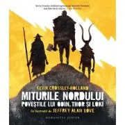 Miturile nordului. Povestile lui Odin, Thor si Loki