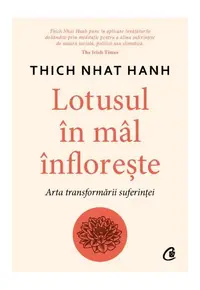Lotusul în mâl înflorește - Paperback brosat - Thich Nhat Hanh