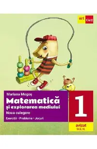 Matematica si explorarea mediului - Clasa 1 - Noua culegere