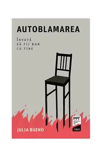 Autoblamarea - Paperback brosat - Julia Bueno