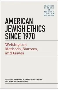 Modern Jewish Ethics Since 1970: Writings on Methods, Sources, and Issues