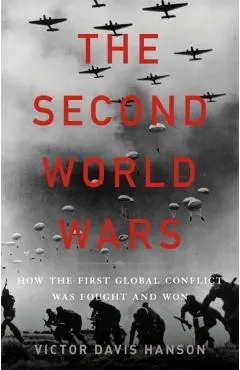 The Second World Wars: How the First Global Conflict Was Fought and Won