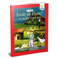 Singur pe lume. Sans Famille. Învăț să citesc. Limba franceză, nivelul 2 (7+ ani) - Paperback brosat - ***