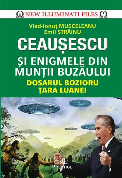 Ceaușescu și Enigmele din Munții Buzăului - Paperback brosat - Emil Străinu, Vlad-Ionuț Musceleanu