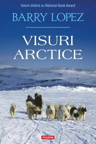 Visuri arctice - Paperback brosat - Barry Lopez