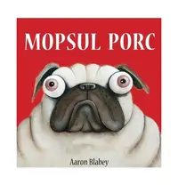 Mopsul porc - Hardcover - Aaron Blabey