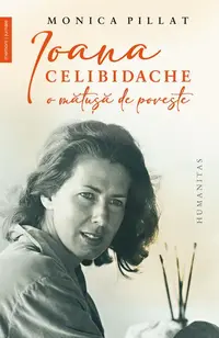 Ioana Celibidache, o mătuşă de poveste - Paperback brosat - Monica Pillat