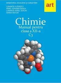Chimie C3. Manual pentru clasa a XII-a - Paperback brosat - Luminiţa Vlădescu, Irinel Adriana Badea, Luminiţa Irinel Doicin, Maria Nistor