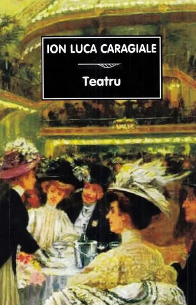 Teatru - Paperback brosat - Ion Luca Caragiale