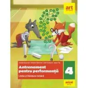 Limba si literatura romana. Antrenament pentru perfomanta clasa a 4-a