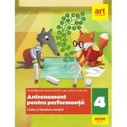 Limba si literatura romana. Antrenament pentru perfomanta clasa a 4-a