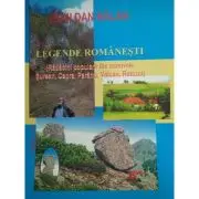Legende romanesti. Radacini populare din masivele Surean, Capra, Parang, Valcan, Retezat Editia a 2-a