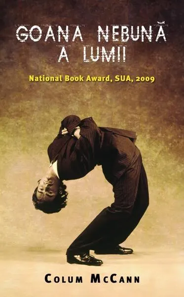 Goana nebună a lumii - Paperback brosat - Colum McCann