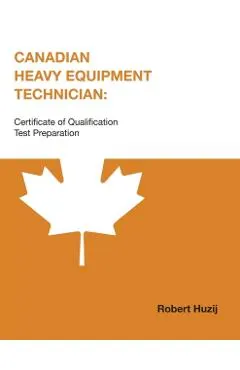 Canadian Heavy Equipment Technician: Certificate of Qualification Test Preparation