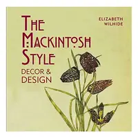 Mackintosh Style, Elizabeth Wilhide