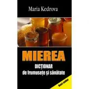 Mierea. Dictionar de frumusete si sanatate