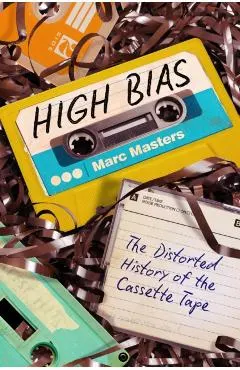 High Bias: The Distorted History of the Cassette Tape