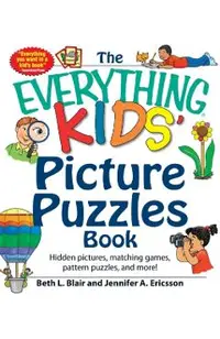 The Everything Kids' Picture Puzzles Book: Hidden Pictures, Matching Games, Pattern Puzzles, and More!