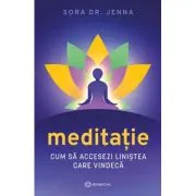 Meditatie. Cum sa accesezi linistea care vindeca