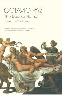 The Double Flame: Love and Eroticism
