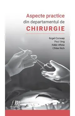 Aspecte practice din departamentul de Chirurgie - Nigel Conway, Paul Ong, Nikki White, Chloe Rich