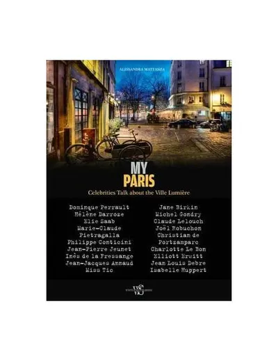 My Paris: Celebrities Talk About the Ville Lumiere - Hardcover - ***