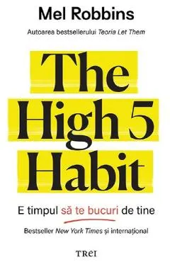 The High 5 Habit. E timpul sa te bucuri de tine