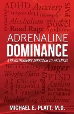 Adrenaline Dominance: A Revolutionary Approach to Wellness
