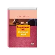 Raspunderea civila in procesul penal. Editia a 2-a, revuzuta si adaugita