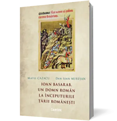 Ioan Basarab, un domn român la începuturile Țării Românești
