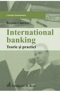 International banking. Teorie si practici