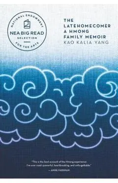The Latehomecomer: A Hmong Family Memoir