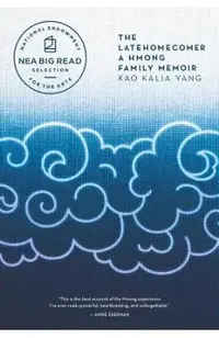 The Latehomecomer: A Hmong Family Memoir
