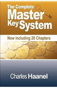 The Complete Master Key System (Now Including 28 Chapters)