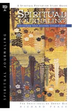 Spiritual Journaling: Recording Your Journey Toward God