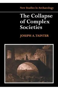 Collapse of Complex Societies